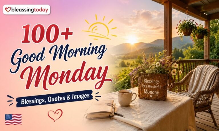 100+ Good Morning Monday Blessings, Quotes & Images