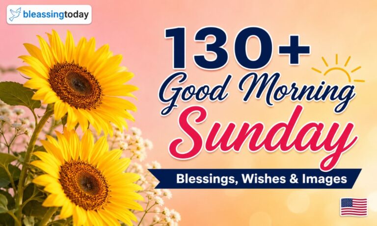 130+ Good Morning Sunday Blessings, Wishes & Images