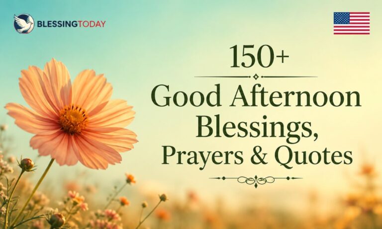 150+ Good Afternoon Blessings, Prayers & Quotes