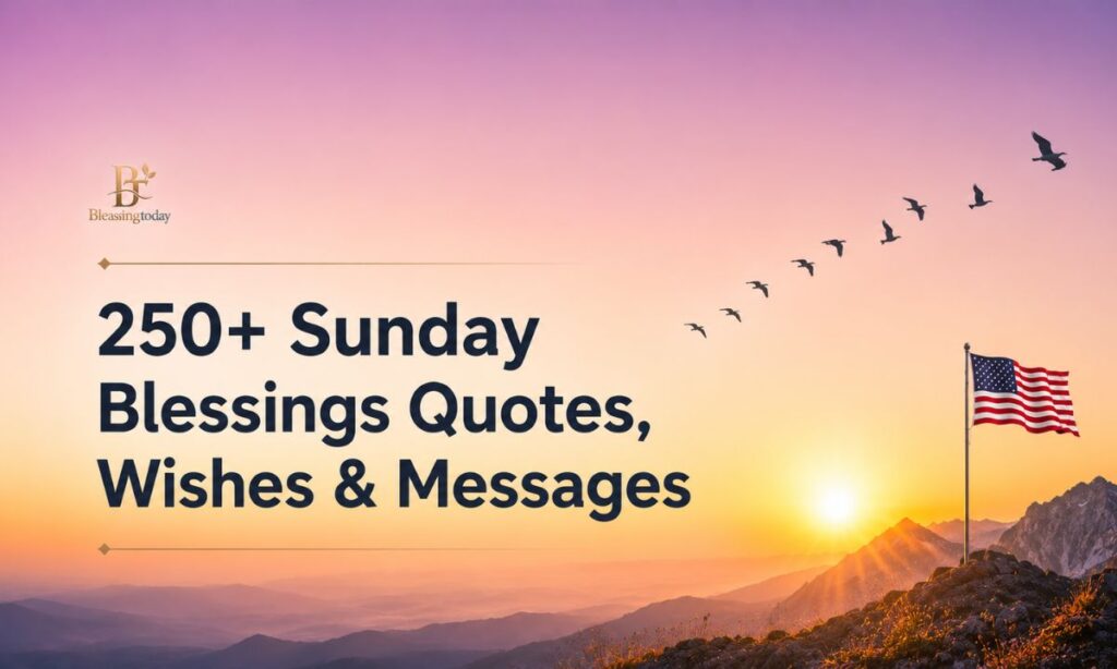 250+ Sunday Blessings Quotes, Wishes & Messages