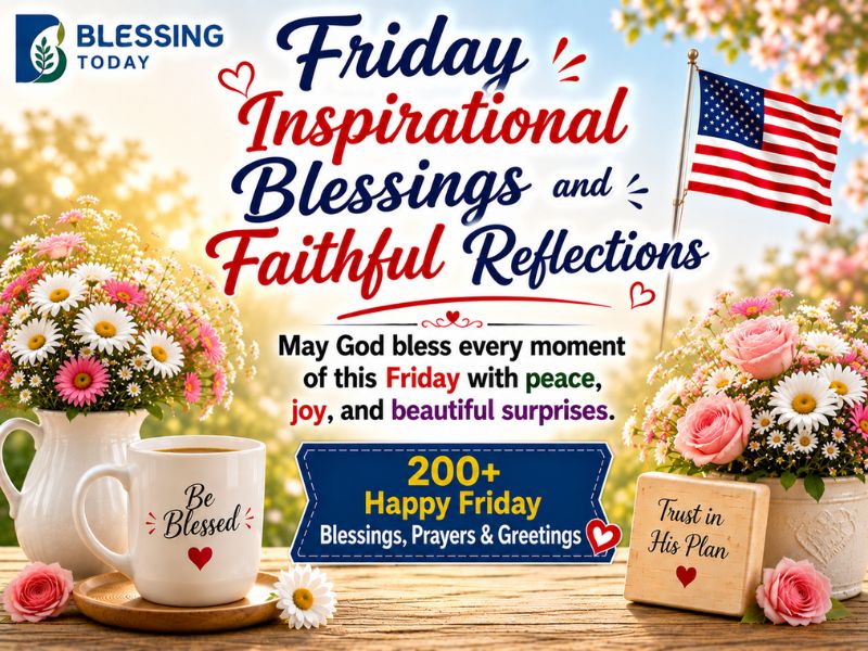 Friday Inspirational Blessings and Faithful Reflections
