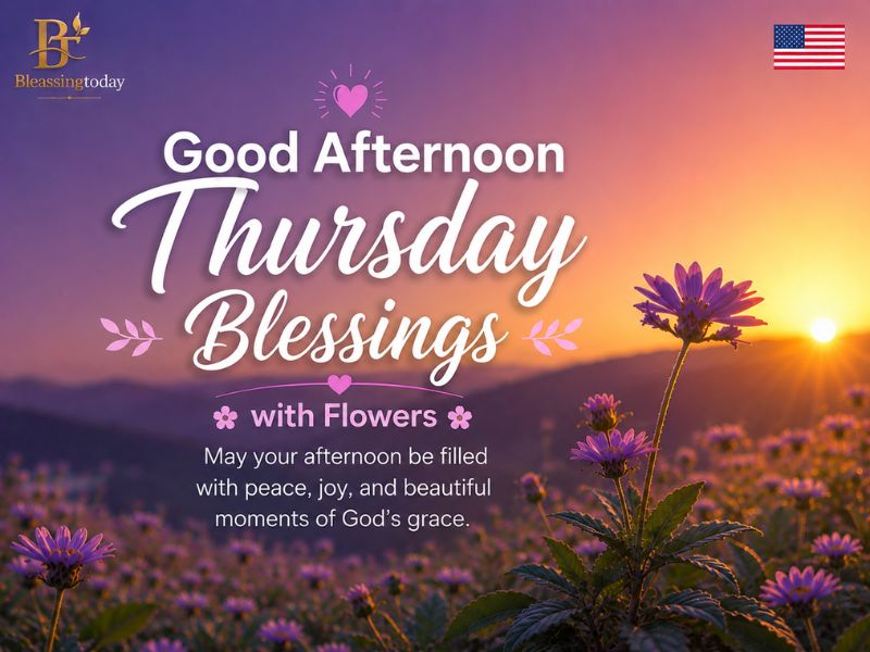 Good Afternoon Thursday Blessings with Flowers