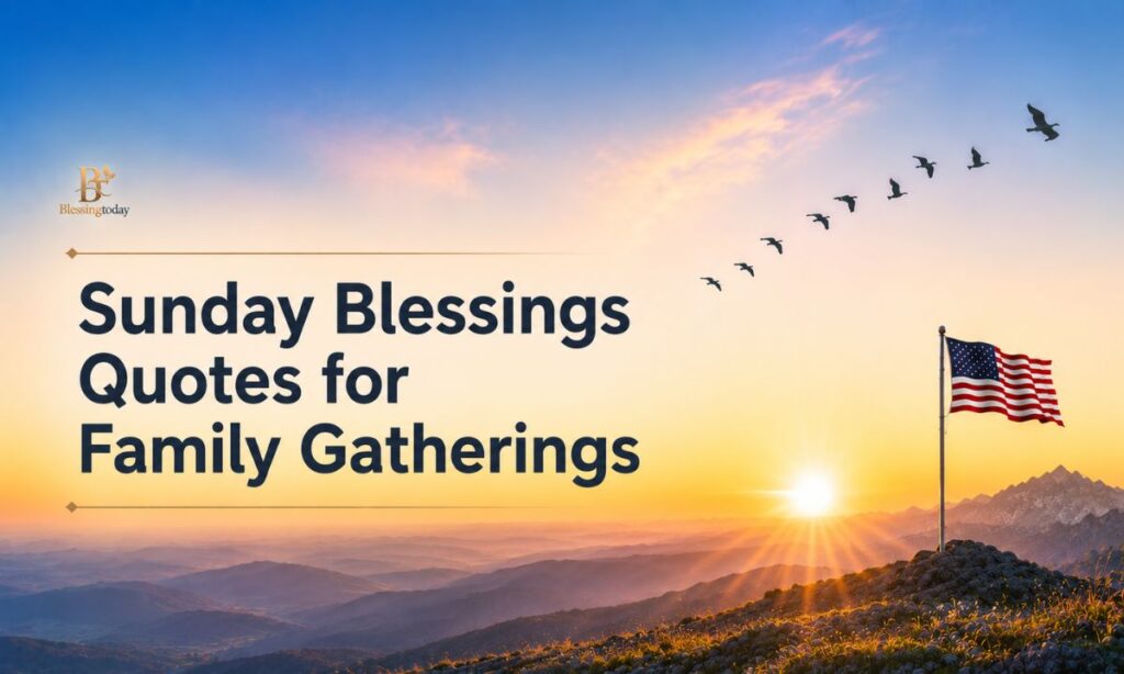 Sunday Blessings Quotes for Family Gatherings
