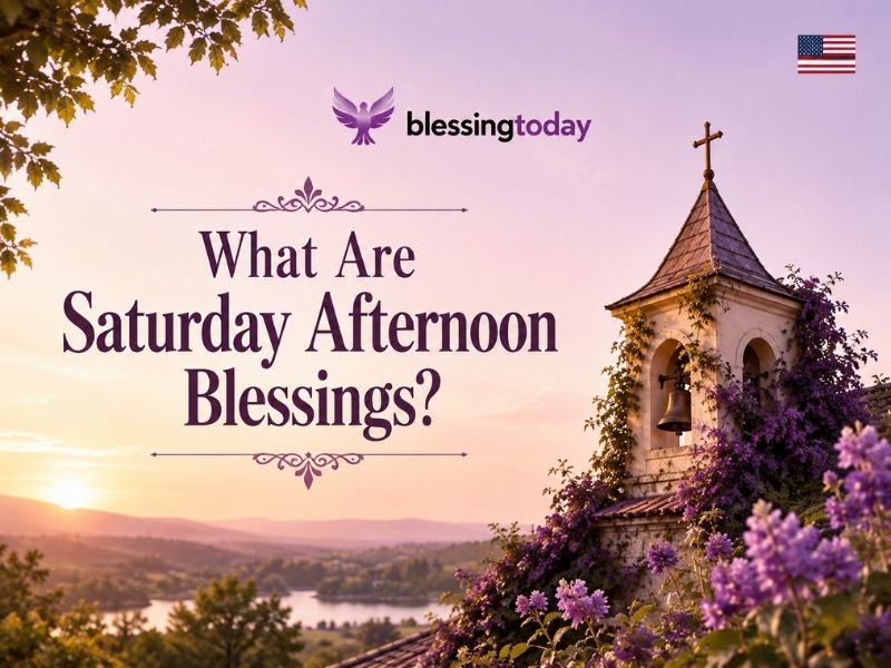What Are Saturday Afternoon Blessings