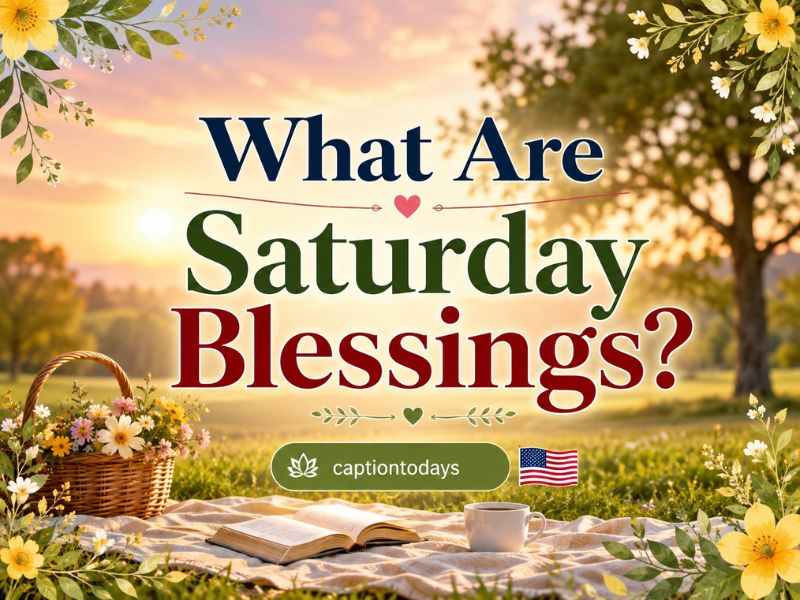 What Are Saturday Blessings