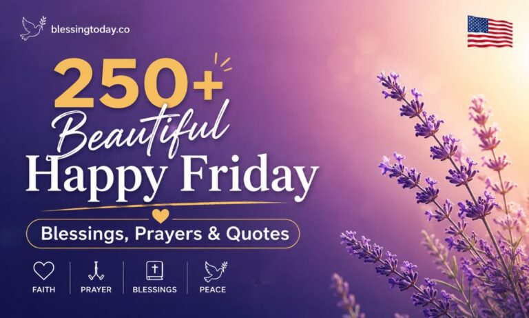 250+ Beautiful Happy Friday Blessings, Prayers & Quotes