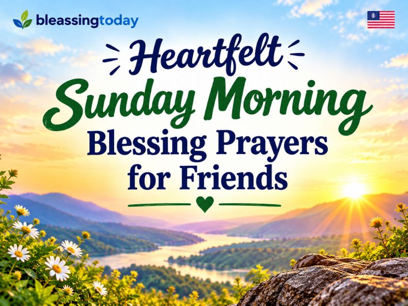 Heartfelt Sunday Morning Blessing Prayers for Friends