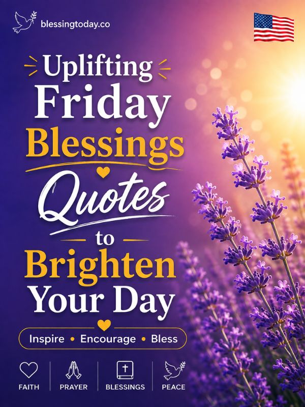Uplifting Friday Blessings Quotes to Brighten Your Day