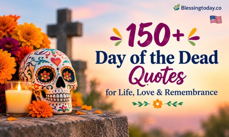 150+ Day of the Dead Quotes for Life, Love & Remembrance
