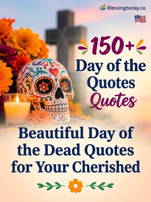 Beautiful Day of the Dead Quotes for Your Cherished Ones