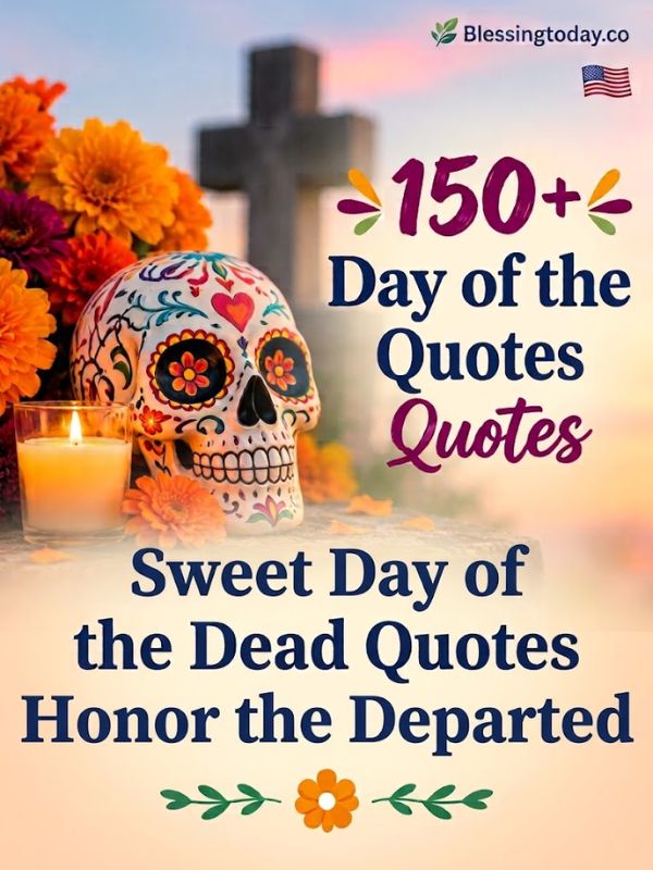 Sweet Day of the Dead Quotes to Honor the Departed